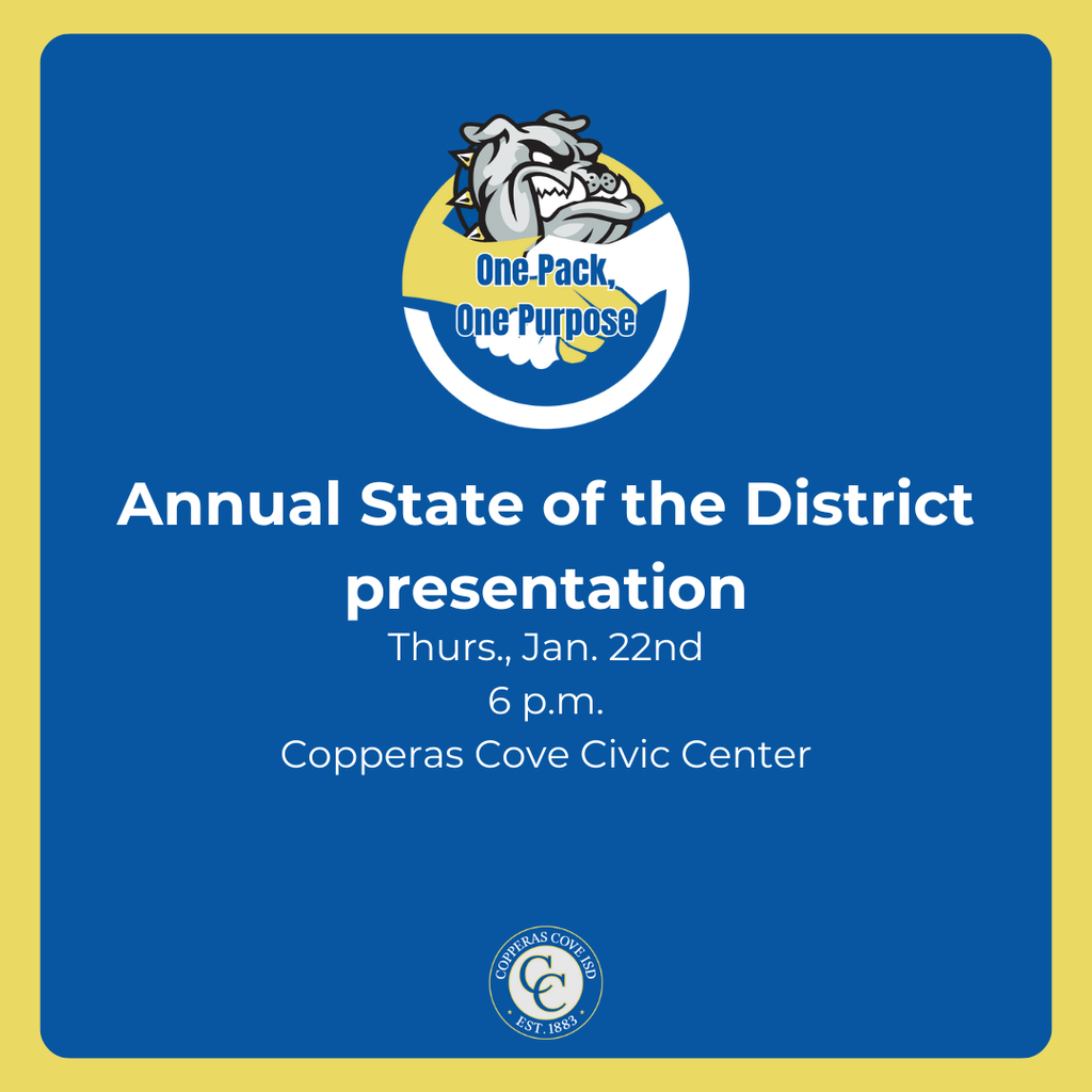 Graphic with CCISD logo. Annual State of the District presentation Thursday, January 22nd at 6 p.m. at the Copperas Cove Civic Center. Includes Bulldawg head logo with One Pack, One Purpose text.