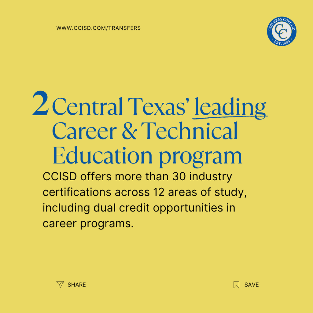 Graphic with CCISD logo. 2 Central Texas' leading Career & Technical Education program. CCISD offers more than 30 industry certifications across 12 areas of study, including dual credit opportunities in career programs.