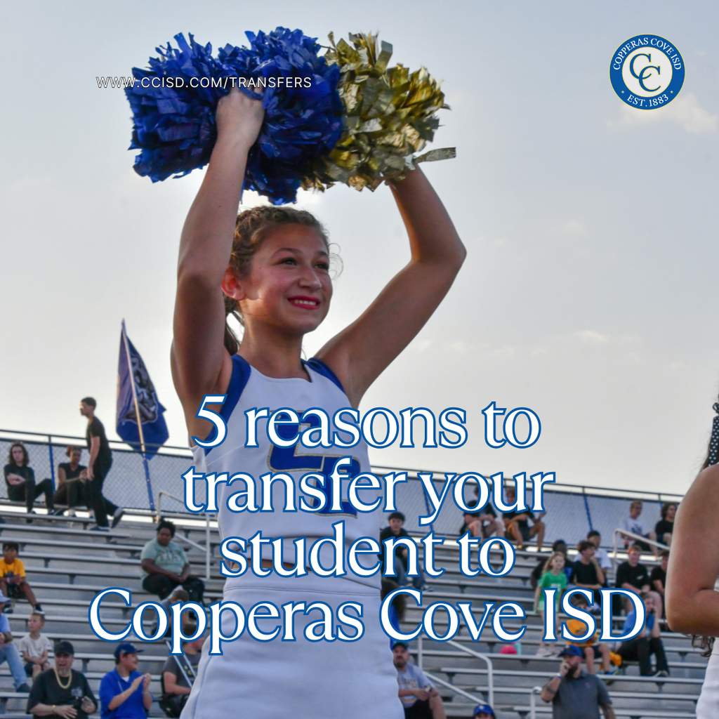Graphic with CCISD logo. 5 reasons to transfer your student to Copperas Cove ISD.