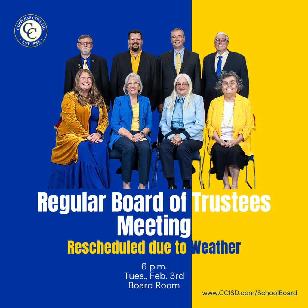 Graphic with CCISD logo. Includes group photo of Board of Trustees. Regular Board of Trustees Meeting rescheduled due to weather. Now 6 p.m. Tues., Feb. 3rd, Board Room. www dot ccisd dot com slash school board