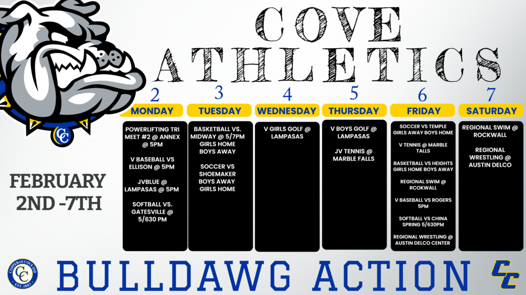 2-Feb Tri Meet #2 Cove 5:00pm Feb. 2 5pm Varsity Ellison Cove Feb. 2 5pm JV Blue Lampasas Lampasas 2-Feb Gatesville Scrimmage JV/V Cove 5:00/6:30 3-Feb Shoemaker JVB/JVA/V Away 4:30/5:45/7:30PM 3-Feb Shoemaker JV/V Home 5:15/ 700 Feb. 3 Midway 9AB, JV, V Midway 5, 6, 5:30, 7 3-Feb MIDWAY 9,jv,v COVE 5:00, 5:30, 7:00 4-Jan Lampasas V girls Hancock park 10:00am 5-Jan Lampasas V boys Hancock park 10:00am 5-Feb Marble Falls Tournament JV Marble Falls 8:00am 6-Feb Temple JVB/JVA/V Home 4:30/5:45/7:30PM 6-Feb Temple JV/V Temple 5:15/ 700 6-Feb HEIGHTS 9,jv,v COVE 5:00, 5:30, 7:00 6-Feb Regionals TBA TBA 6-Feb Marble Falls Tournament VG/VB Marble Falls 8:00am Feb. 6 Heights 9AB, JV, V Heights 5, 6, 5:30, 7 Feb. 6 5pm Varsity Rogers Cove 6-Feb China Spring Scrimmage JV/V Cove 5:00/6:30 Feb. 6-7 Region IV Championship VB, VG Delco Center, Austin TBD