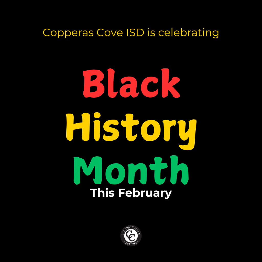 Graphic with CCISD logo. Copperas Cove ISD is celebrating Black History Month this February.
