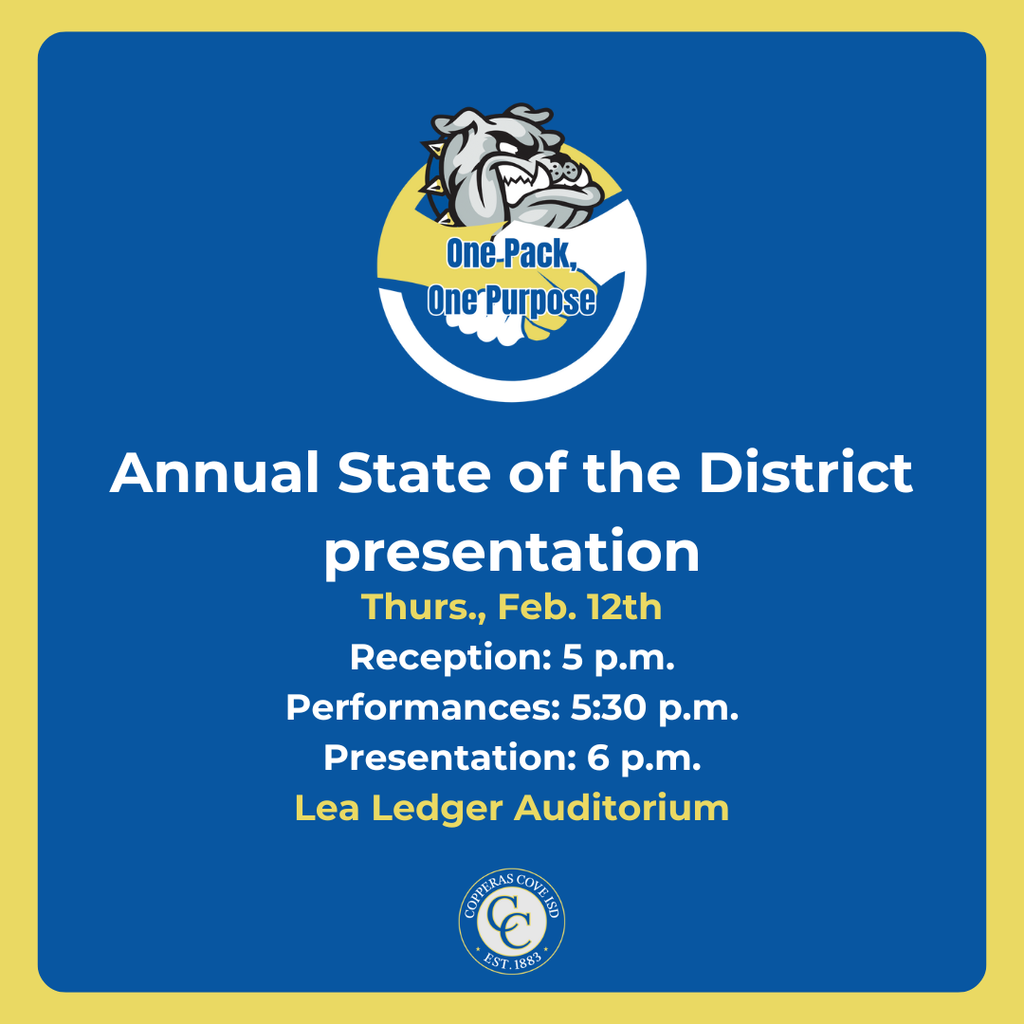 Graphic with CCISD logo. One Pack, One Purpose logo. Annual State of the District presentation. Thursday, February 12th. Reception 5 p.m., Performances 5:30 p.m., Presentation: 6 p.m. Lea Ledger Auditorium