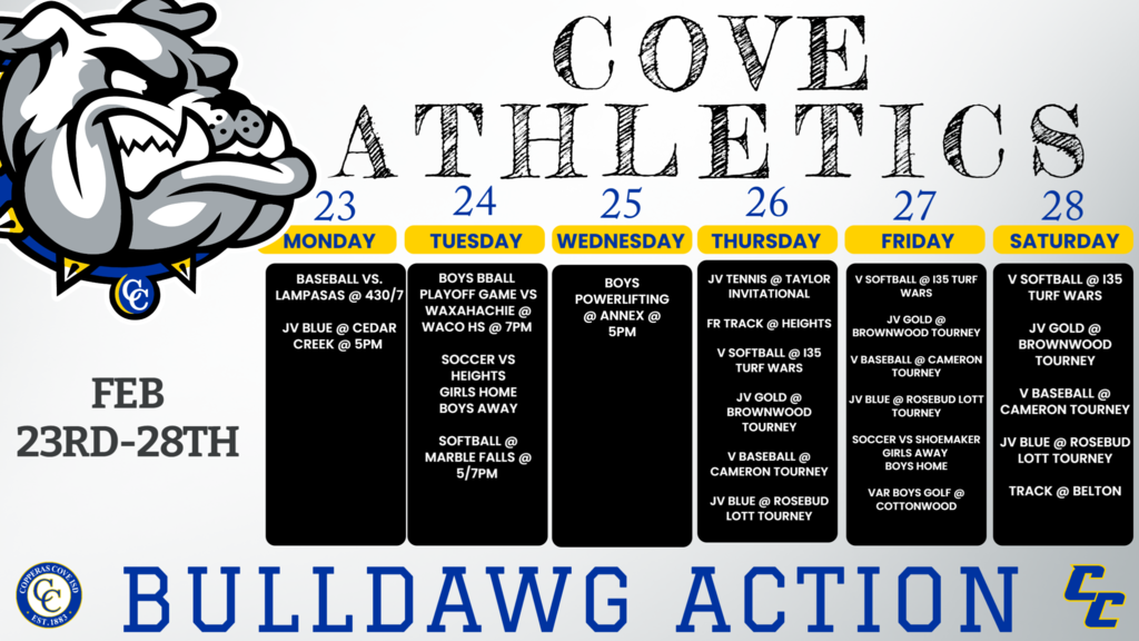 Feb. 23 5pm JV Blue Bastrop CC Cedar Creek Feb. 23 4:30pm JV Gold Lampasas Cove Feb. 23 7pm Varsity Lampasas Cove 24-Feb Harker Heights JVB/JVA/V Away 4:30/5:45/7:30PM 24-Feb Harker Heights JV/V Home 5:15/ 700 24-Feb Marble Falls JV/V Marble Falls 5:00/7:00 25-Feb cove LCQ Boys only cove 5 26-Feb Freshman Circuit F Harker Heights TBD 26-Feb Taylor Spring Invitational JV Taylor 8:00am 26-Feb I35 Turf Wars V TBA Feb. 26-28 TBA JV Gold Brownwood Tourney Feb. 26-28 TBA Varsity Cameron Tourney Feb 26-28 TBA JV Blue Rosebud Lott Rosebud Lott 27-Feb Shoemaker JVB/JVA/V Home 4:30/5:45/7:30PM 27-Feb Shoemaker JV/V Shoemaker 5:15/ 700 27-Feb Waco University V boys Cottonwood Creek 8:30am 27-Feb I35 Turf Wars V TBA 28-Feb Belton JV/V Belton TBD 28-Feb I35 Turf Wars V TBA