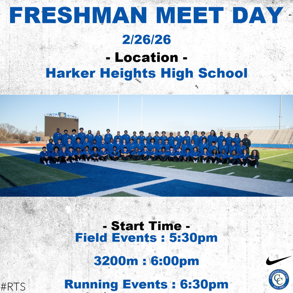 freshman meet day 2/26 at harker heights field events at 530 running at 630