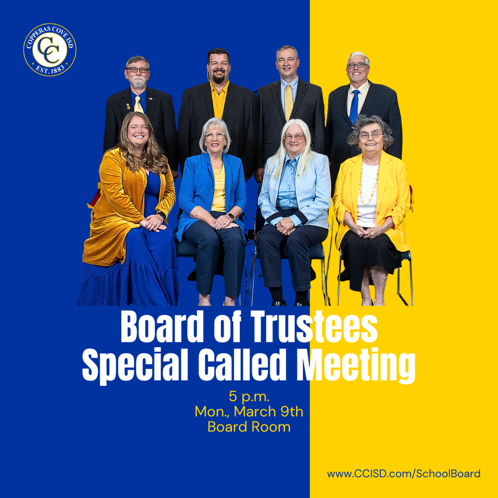 Graphic with CCISD logo. Board of Trustees Special Called Meeting. 5 p.m. Monday March 9th in the Board Room. Includes group photo of board & superintendent. www dot ccisd dot com slash school board