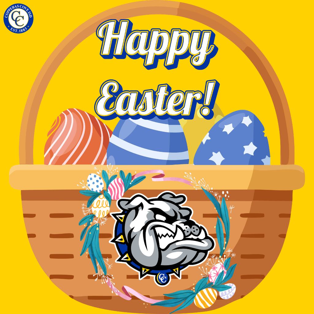 Graphic with CCISD logo, Bulldawg logo. Includes basket with decorated eggs. Happy Easter!