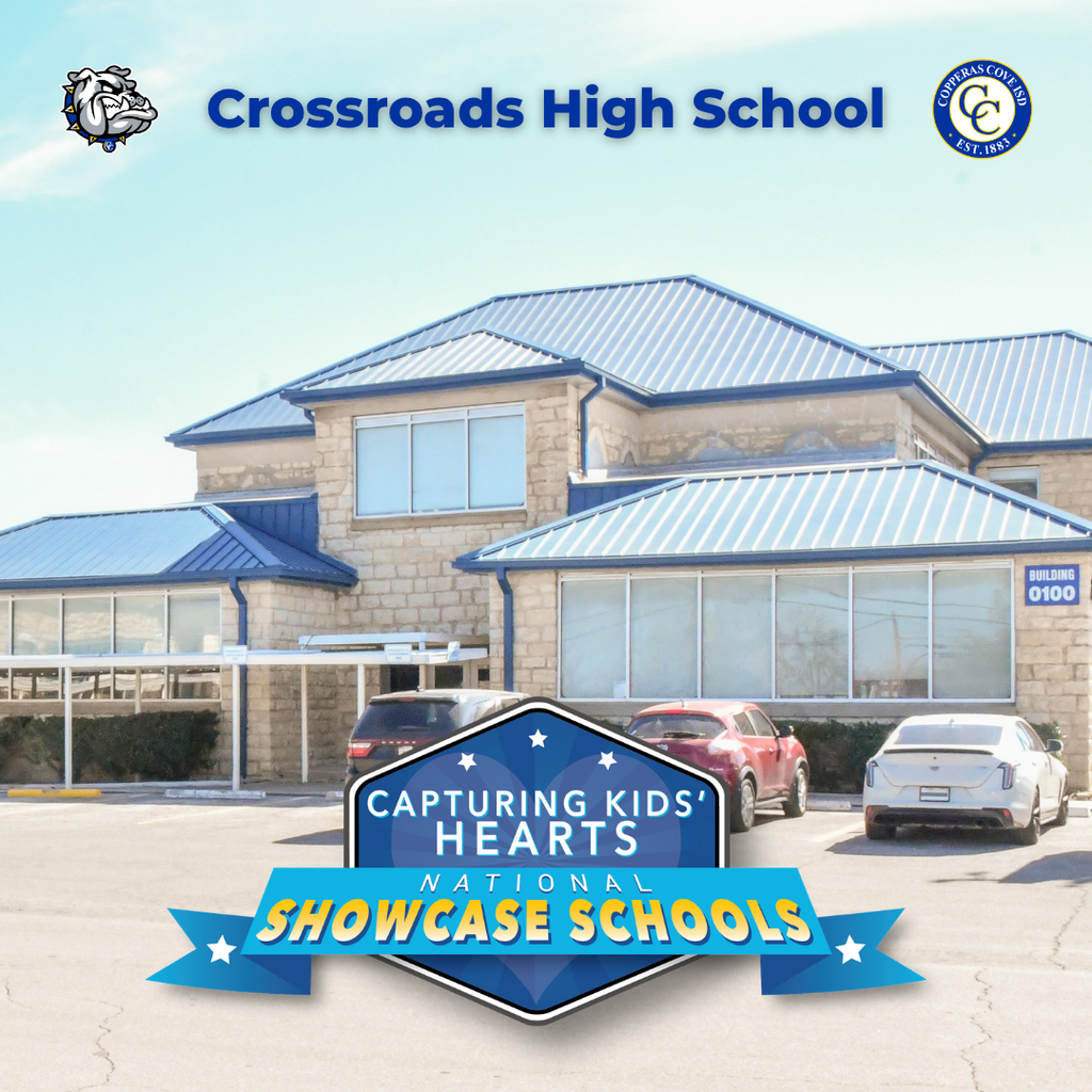 Graphic with CCISD logo, Bulldawg logo, photo of Crossroads High School. Capturing Kids' Hearts National Showcase Schools.