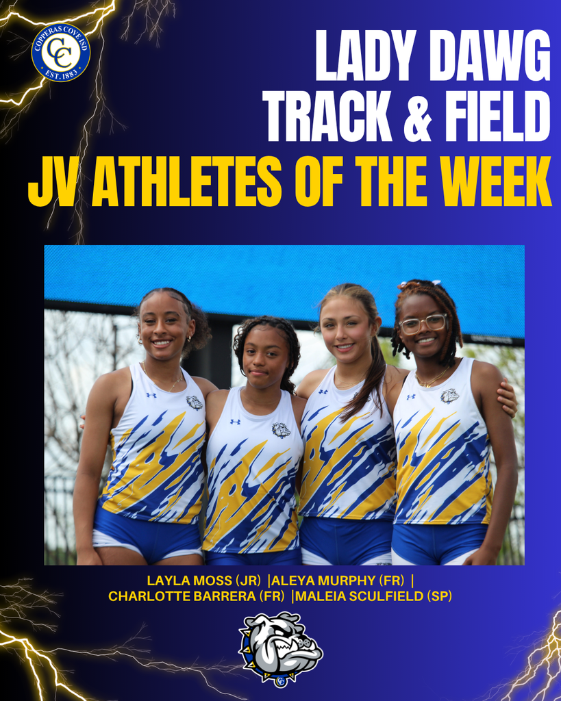 lady dawg track jv athleste of the week : Layla moss jr. aleya murphy fr, charlotte barrera fr, maleia schlfield sp