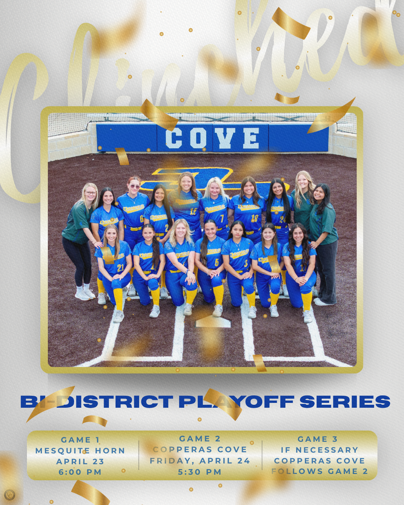 clinches bi district playoff series. game 1 mesquite horn april 23 6pm, game 2 copperas cove Friday april 24th 530pm . Game 3 if necessary copperas cove follows game 2