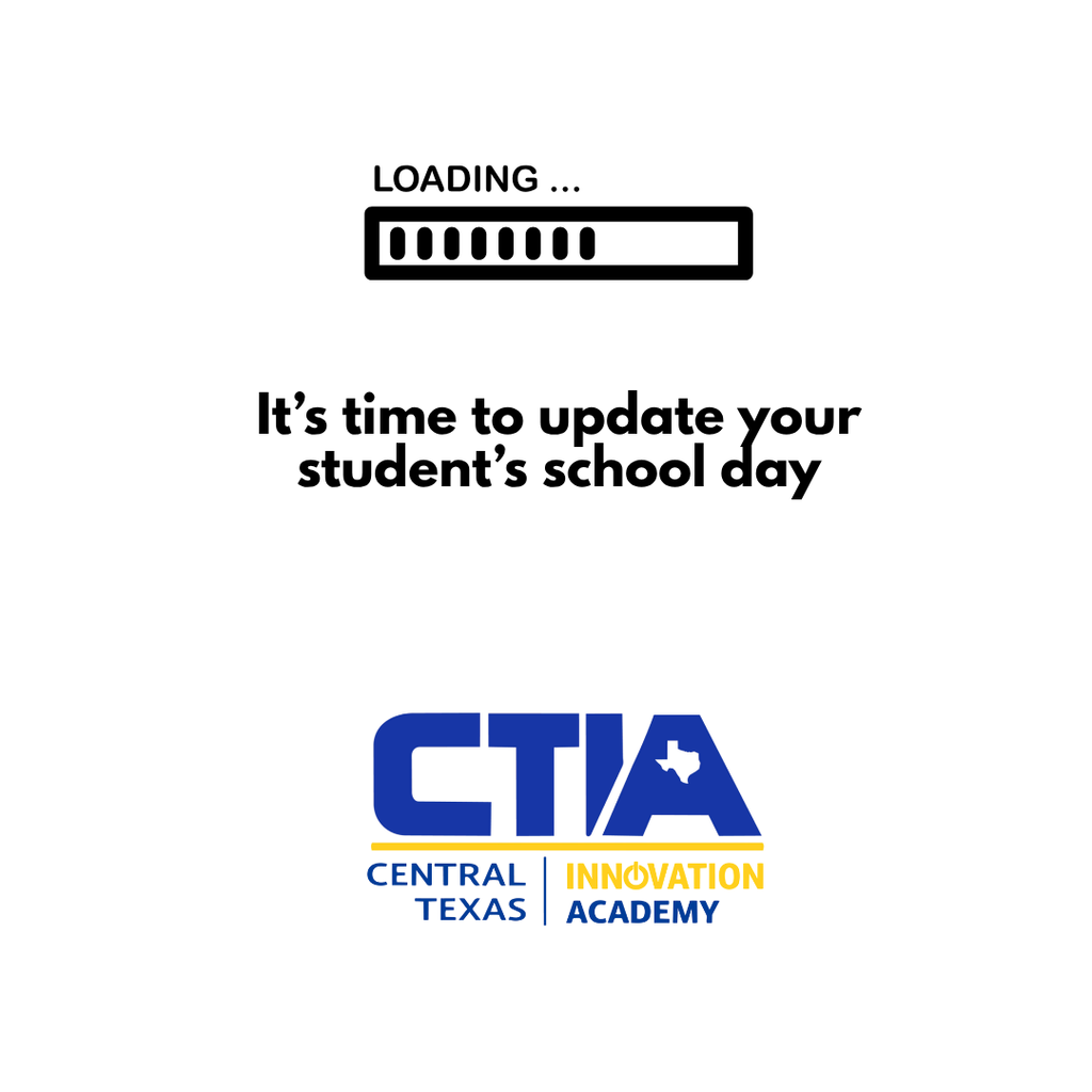 Graphic with Central Texas Innovation Academy logo. It's time to update your student's school day.