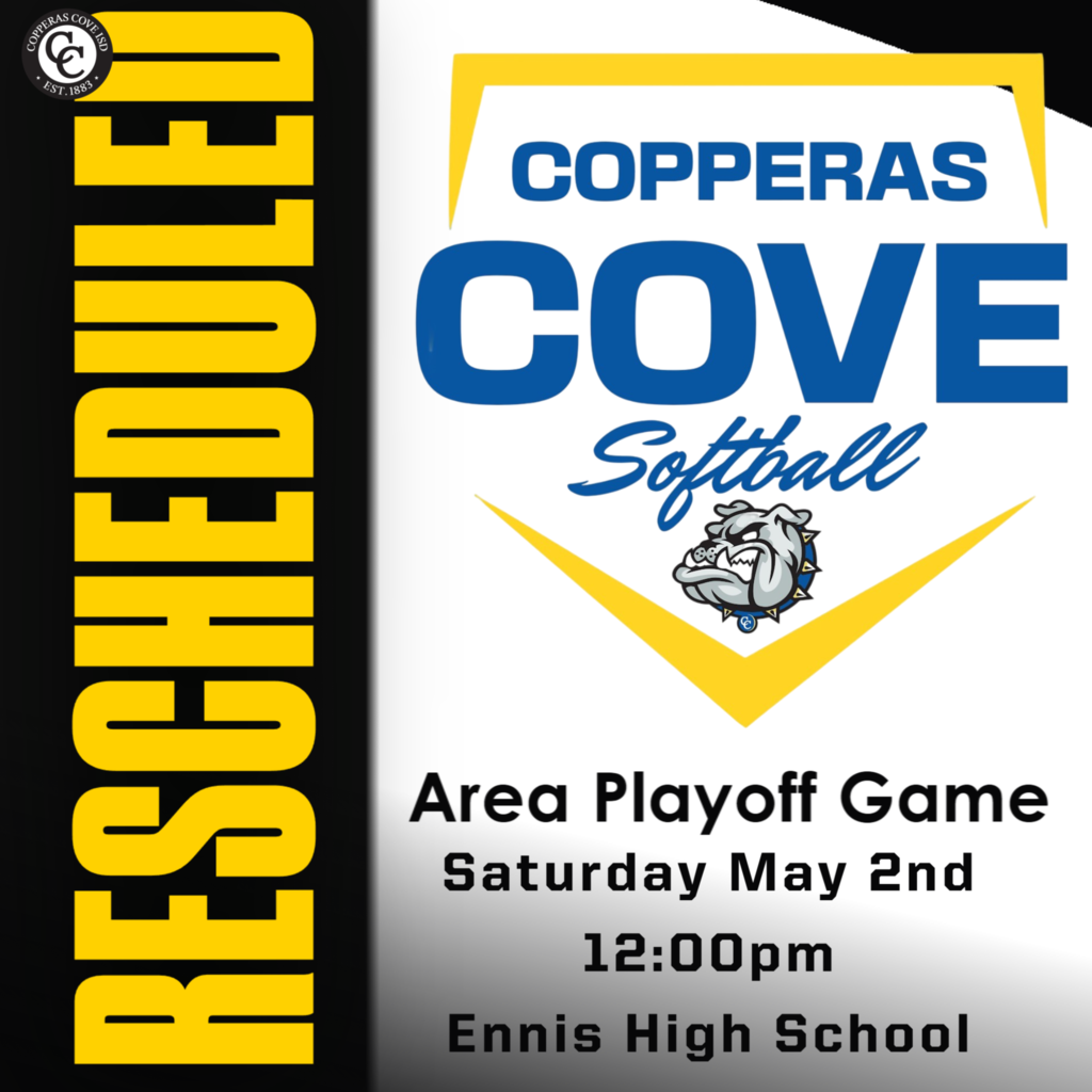 reschedules copperas cove softball area playoff game saturday may 2nd 1200pm ennis high school