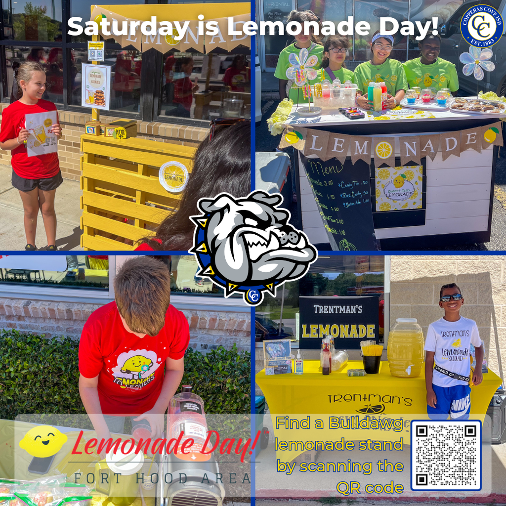 Graphic with CCISD logo, Bulldawg logo, Lemonade Day Fort Hood Area logo. Shows four photos of students running their lemonade stands. Saturday is Lemonade Day! Find a Bulldawg lemonade stand by scanning the QR code. Includes QR code redirecting to link in post.