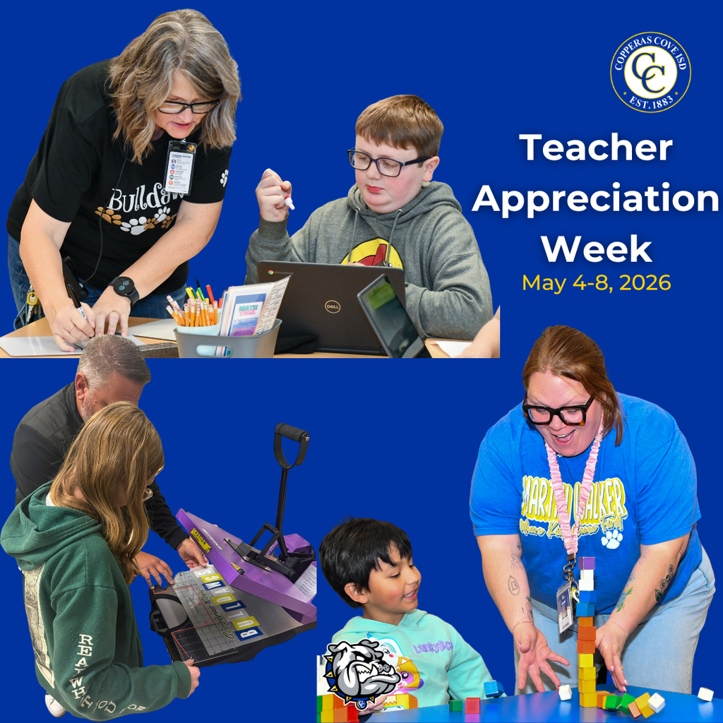 Graphic with CCISD logo, Bulldawg logo. Teacher Appreciation Week May 4-8, 2026. Includes three photos of teachers working hands-on with students.