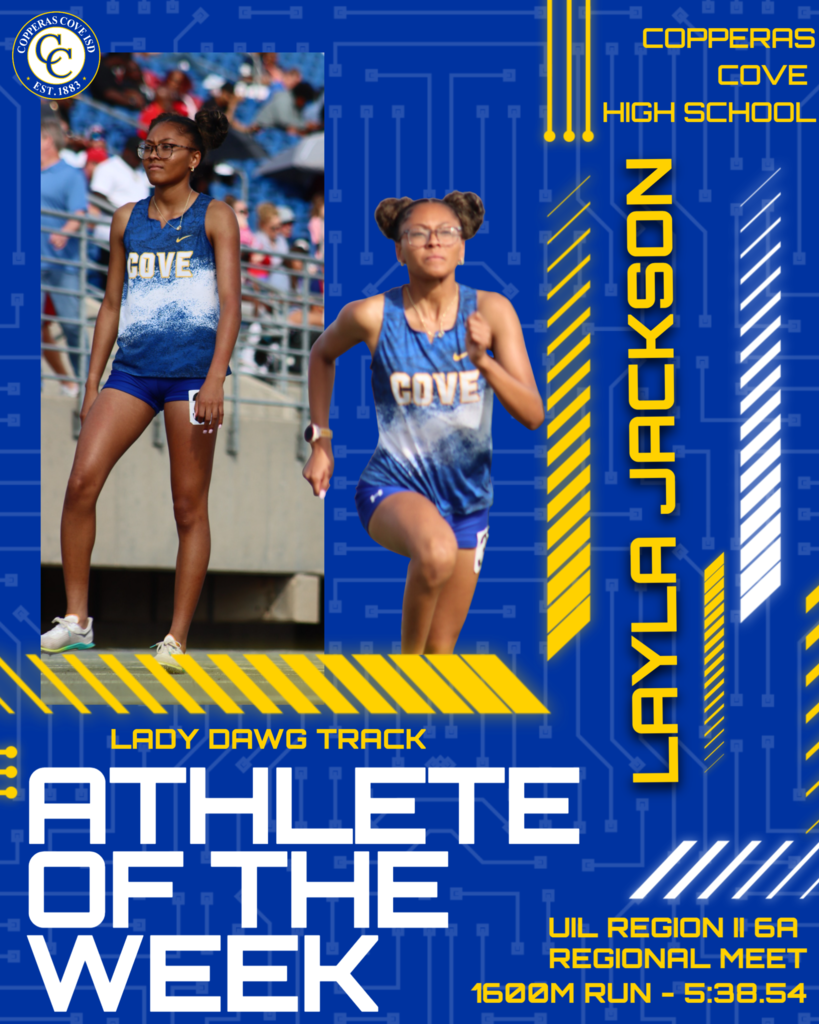 copperas cove high school lady dawg track athlete of the week layla jackson uil regional II 6a regional meet 1600 m run 538