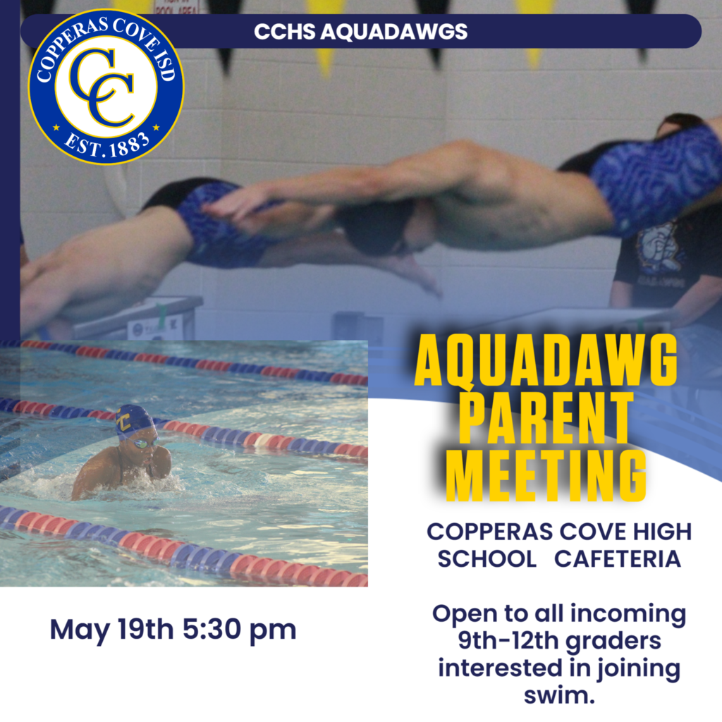 cchsd aquadawgs parent meeting copperas cove high school cafeteria open to all incoming 9-12 graders intersested May 19th 530 