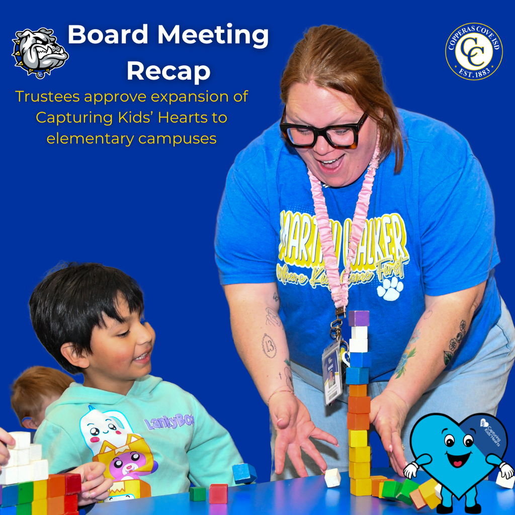 Graphic with CCISD logo. Includes photo of student and teacher working together in an activity. Board Meeting Recap. Trustees approve expansion of Capturing Kids' Hearts to elementary campuses.