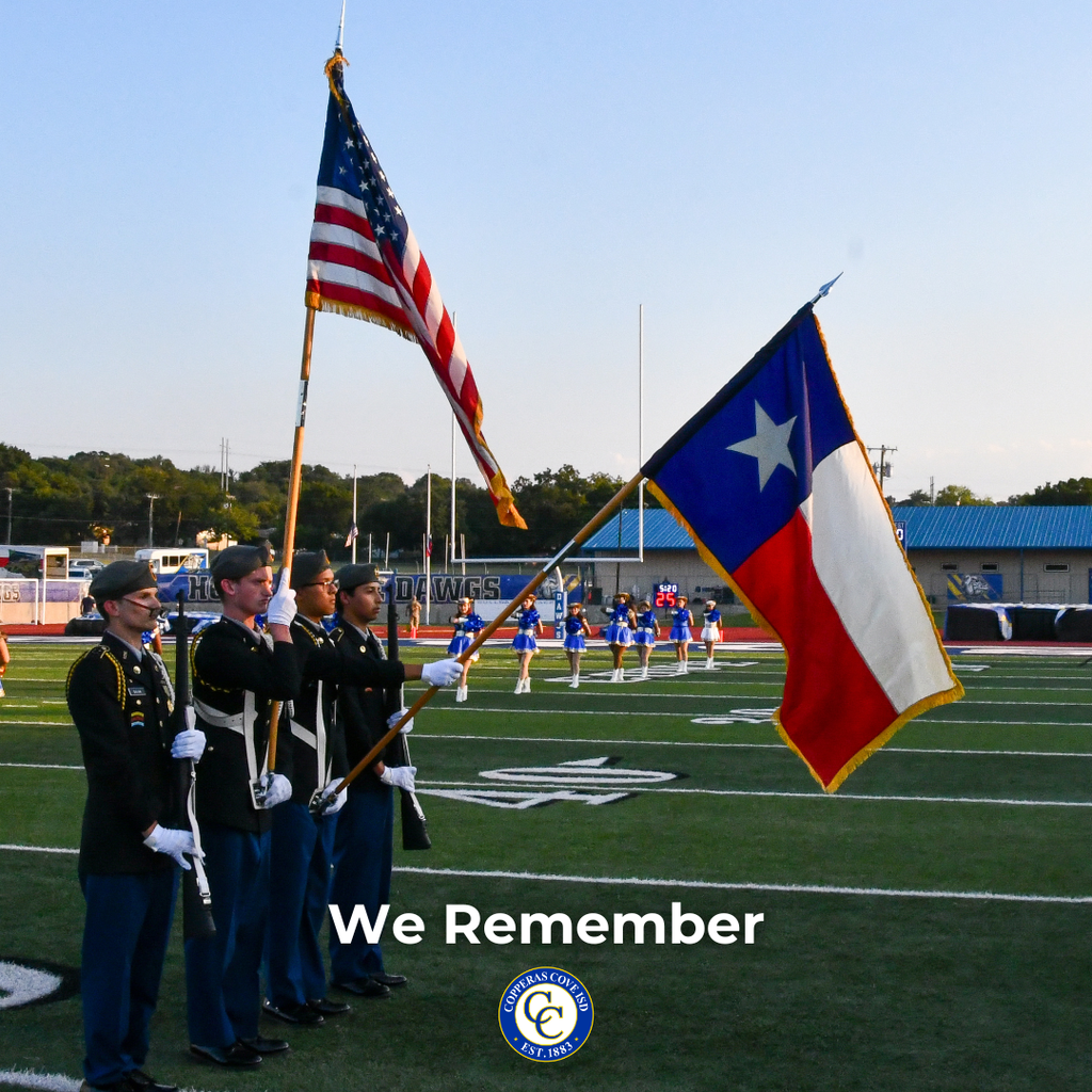 Graphic with CCISD logo and photo of JROTC students presenting US and Texas flags. We remember.