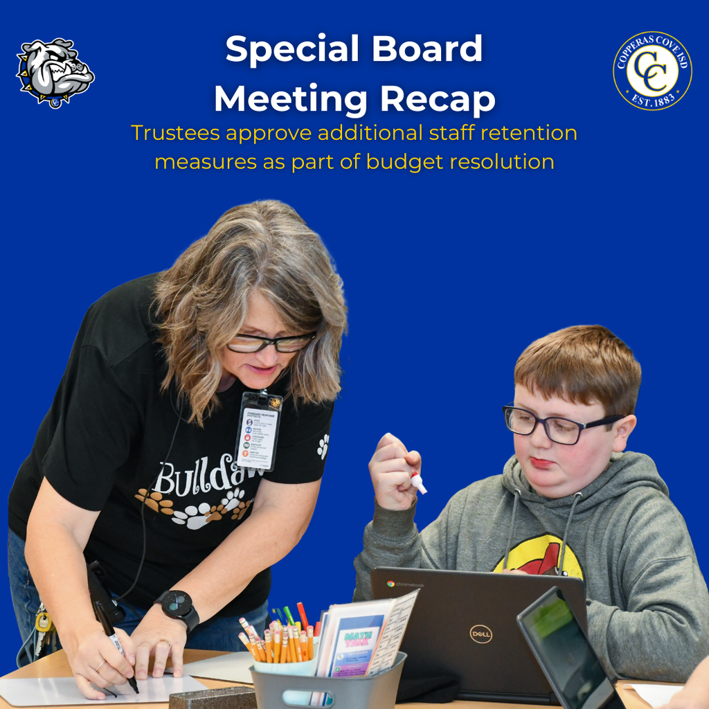Graphic with CCISD logo. Special Board Meeting Recap. Trustees approve additional staff retention measures as part of budget resolution. Includes photo of teacher helping student