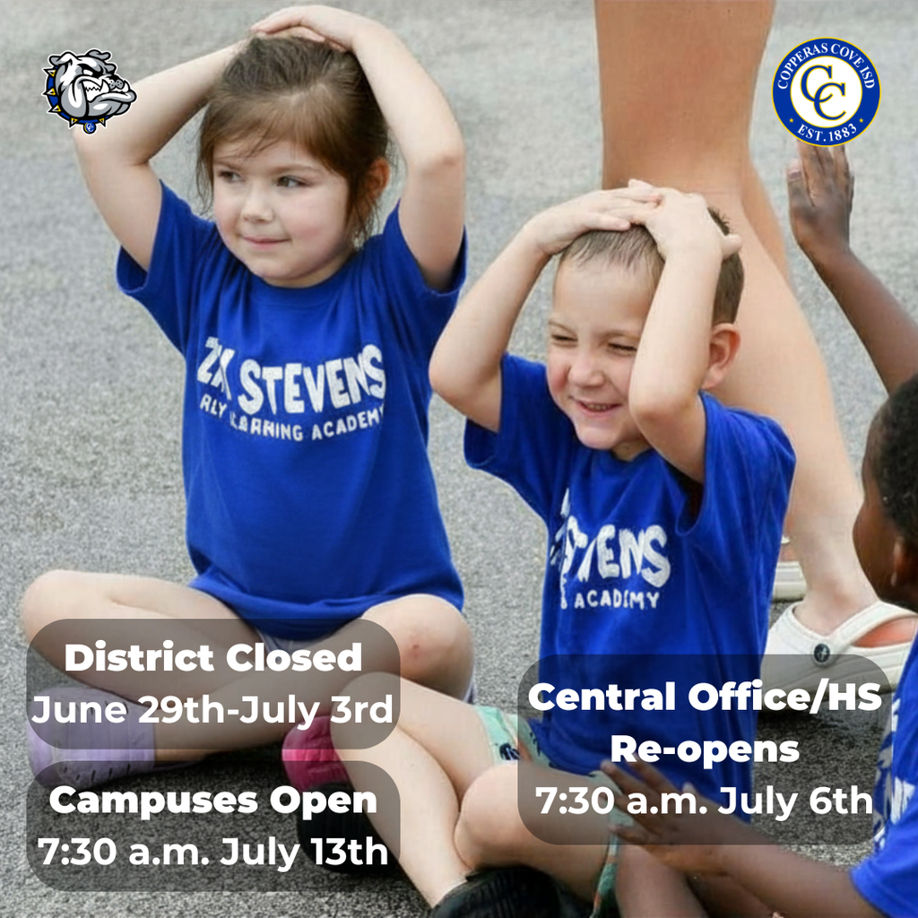 Graphic with CCISD logo, Bulldawg logo. District Closed June 29th-July 3rd. Central Office/HS Re-opens 7:30 a.m. July 6th. Campuses Open 7:30 a.m. July 13th.