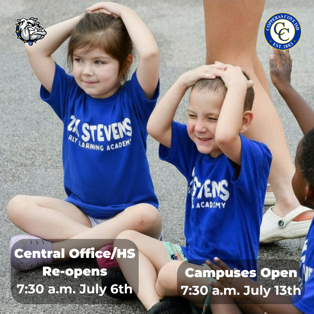 Graphic with CCISD logo, Bulldawg logo. Central Office/HS Re-opens 7:30 a.m. July 6th. Campuses open 7:30 a.m. July 13th.
