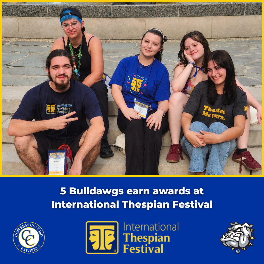 Graphic with CCISD logo, Bulldawg logo, International Thespian Festival. Includes photo of theatre students as a group. 5 Bulldawgs earn awards at International Thespian Festival