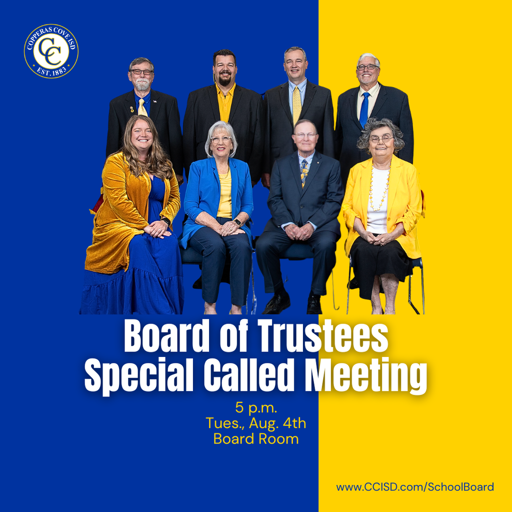 Graphic with CCISD logo. Includes photo of board and superintendent. Board of Trustees Special Called Meeting. 5 p.m. Tuesday August 4th. Board Room. www dot ccisd dot com slash school board