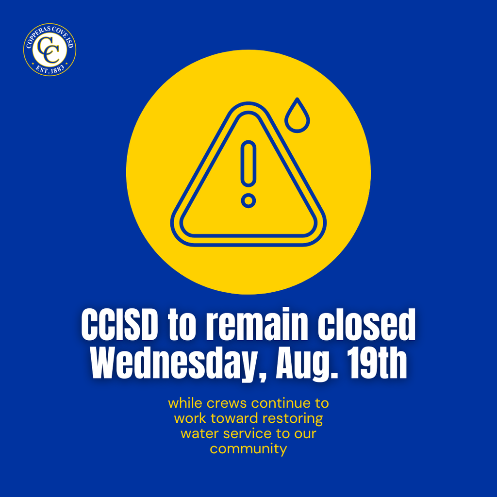 Graphic with CCISD logo, water alert icon. CCISD to remain closed Wednesday, Aug. 19th while crews continue to work toward restoring water service to our community
