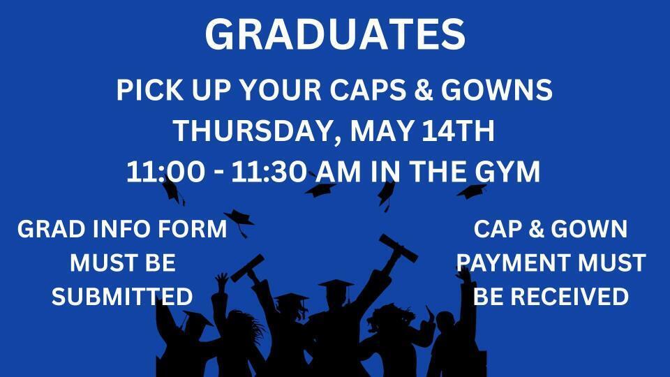 Grads Pick up your caps and gowns