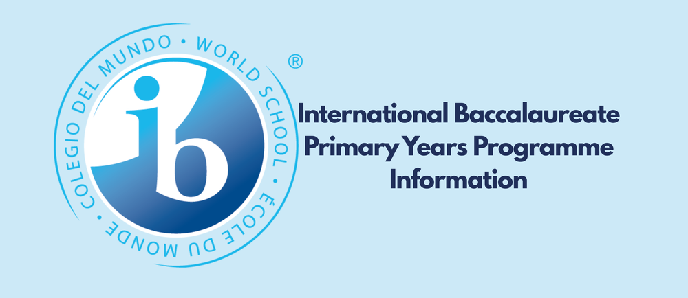 Internation Baccalaureate Primary Years Programme Information