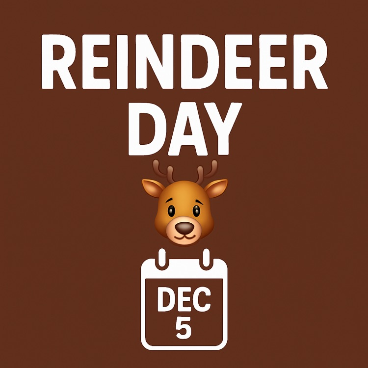 Alt text: Brown graphic with Reindeer Day text, reindeer emoji, and Dec. 5 date.