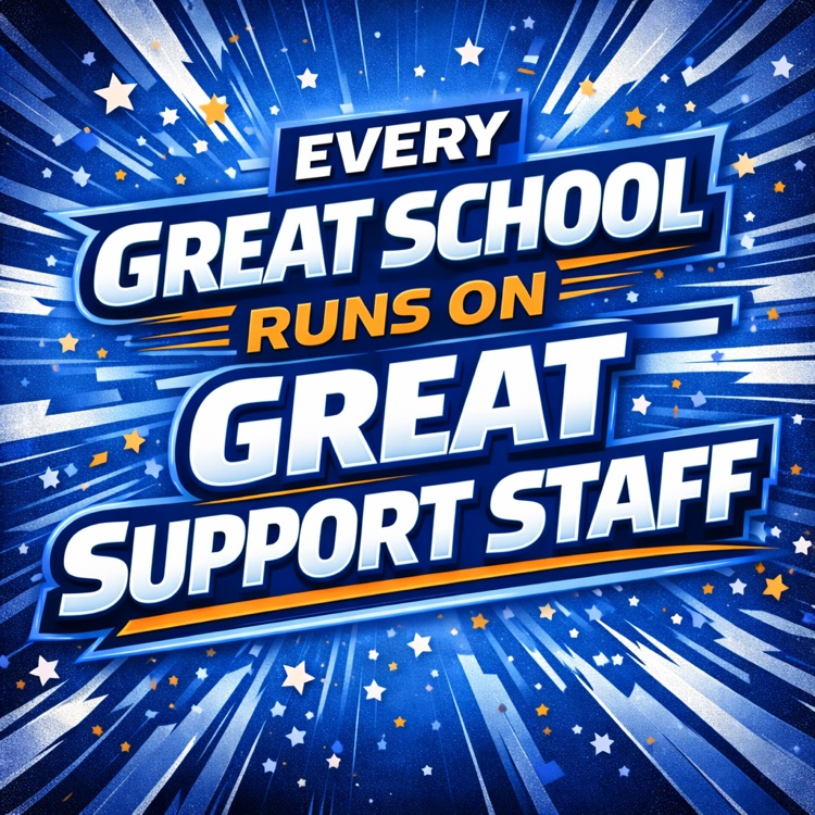 Alt Text: Blue, white, and orange graphic with bold text reading “Every Great School Runs on Great Support Staff” on a starburst background.