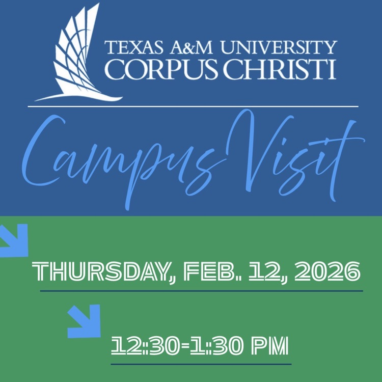 Blue and green flyer announcing a Texas A&M University–Corpus Christi campus visit on Thursday, February 12, 2026, from 12:30–1:30 PM in the College & Career Center