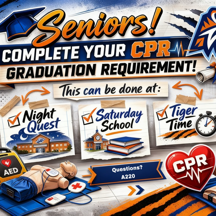 Alt Text: Two graphics reminding seniors to complete CPR and Flashing Lights graduation requirements, showing options like Night Quest, Saturday School, and Tiger Time, along with school-themed visuals and safety icon