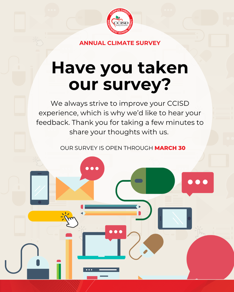 Have you taken our survey?  We always strive to improve your CCISD experience, which is why we'd like to hear your feedback/ Thank you for taking a few minutes to share your thoughts with us. Our survey is open through March 30th.