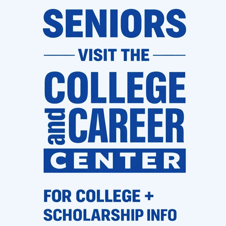 ⸻  Alt Text: Simple blue and white graphic encouraging seniors to visit the college and career center for information.