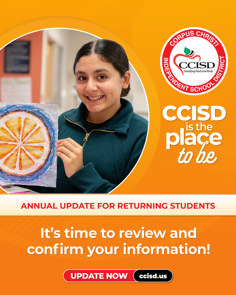 CCISD Is the Place to be. Annual update for returning students. It's time to review and confirm your information! Update now at ccisd.us