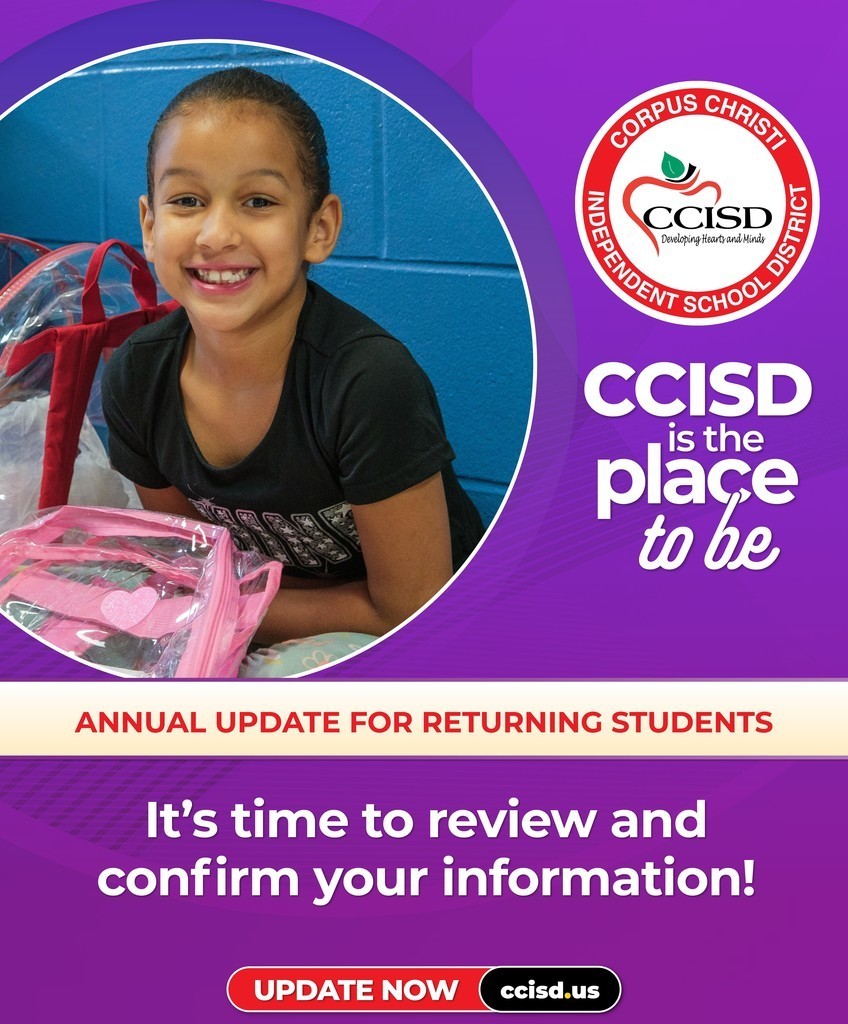 CCISD Is the Place to be. Annual update for returning students. It's time to review and confirm your information! Update now at ccisd.us