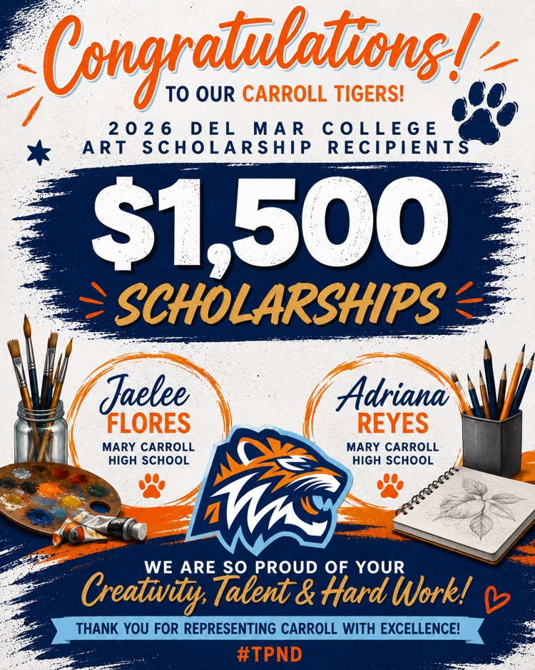 Big Tiger Shoutout to Jaelee Flores and Adriana Reyes for earning 2026 Del Mar College Art Scholarships! 🎨💙🧡  #CarrollTigers #TPND 