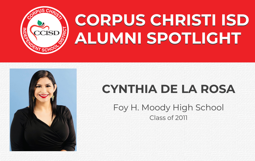 CCISD Alumni Spotlight: Cynthia De La Rosa. Moody high school class of 2011.
