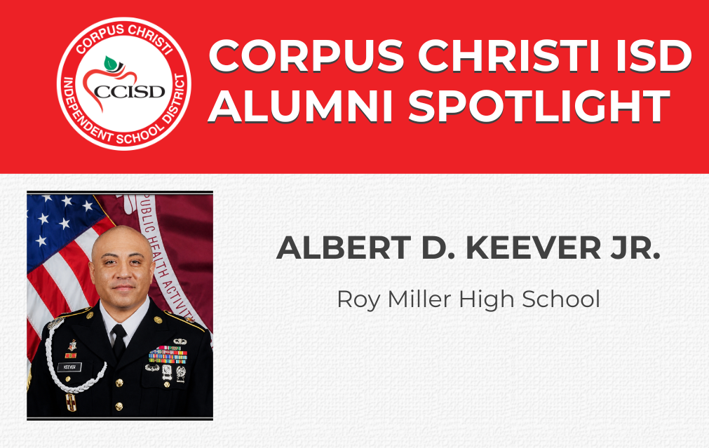 CCISD Alumni Spotlight: Albert D. Keever Jr. Miller High School. 