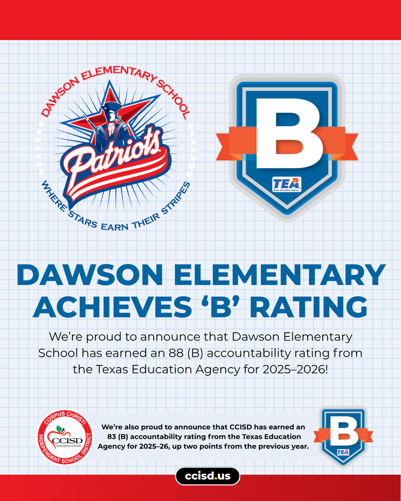We are proud to announce Dawson Elementary earned a B from the TEA!