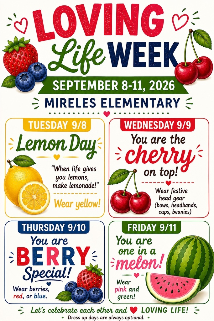 Poster for Loving Life Week at Mireles Elementary, September 8-11, 2026. Each day has a theme: Lemon Day, Berry Special, Watermelon, and Cherry.