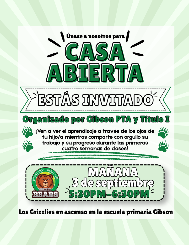 Green poster with text "CASA ABIERTA ESTÁS INVITADO". It reads "Organizado por Gibson PTA y Título I" and includes a bear logo.