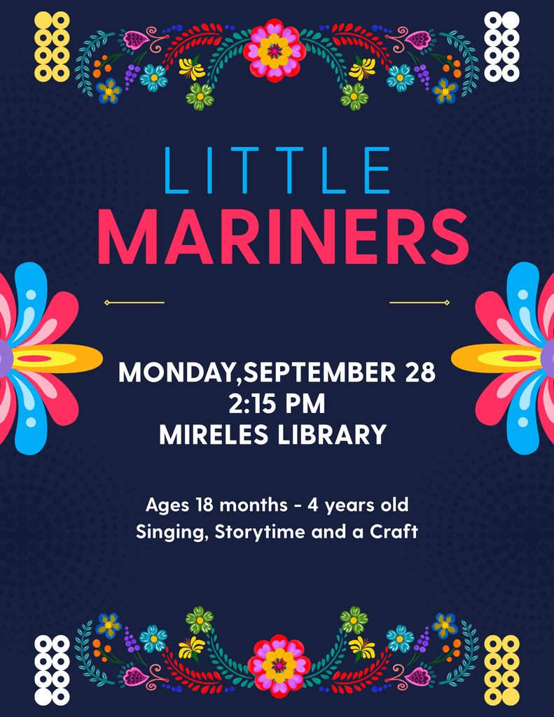 Event poster for "Little Mariners" with a floral border. Features date, time, and location. Activities include singing, storytelling, and a craft for ages 18 months to 4 years.