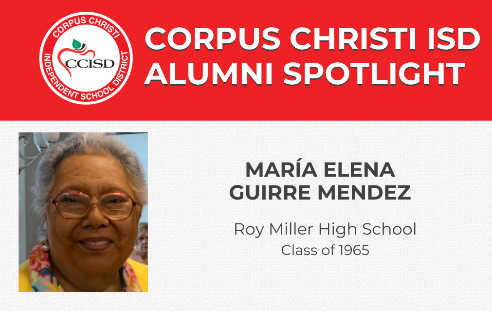 A red and white page features an older woman with glasses and a smile. Text reads "CORPUS CHRISTI ISD ALUMNI SPOTLIGHT" with "María Elena Guirre Mendez" and "Class of 1965".