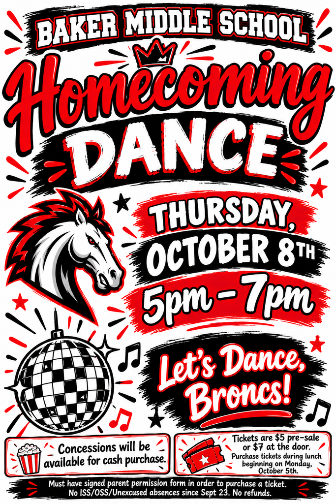 A poster shows a horse, disco ball, and music notes. Text reads "Baker Middle School Homecoming Dance, Thursday, October 8th, 5pm-7pm, Let's Dance, Broncos!"