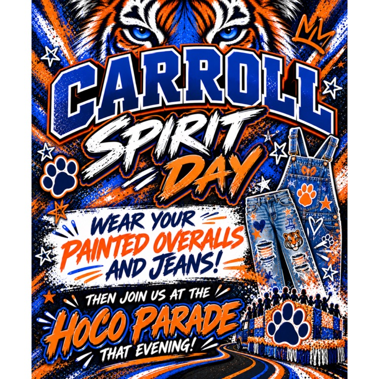 Poster with text, paw prints, a tiger, denim overalls, and jeans. Text reads: CARROLL SPIRIT DAY. Wear your painted overalls and jeans! Join us at the HOCO parade that evening!