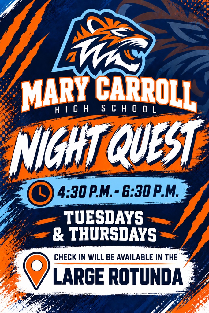 An orange and blue graphic with a tiger head. Text reads "Mary Carroll High School Night Quest 4:30 P.M.- 6:30 P.M. Tuesdays & Thursdays."
