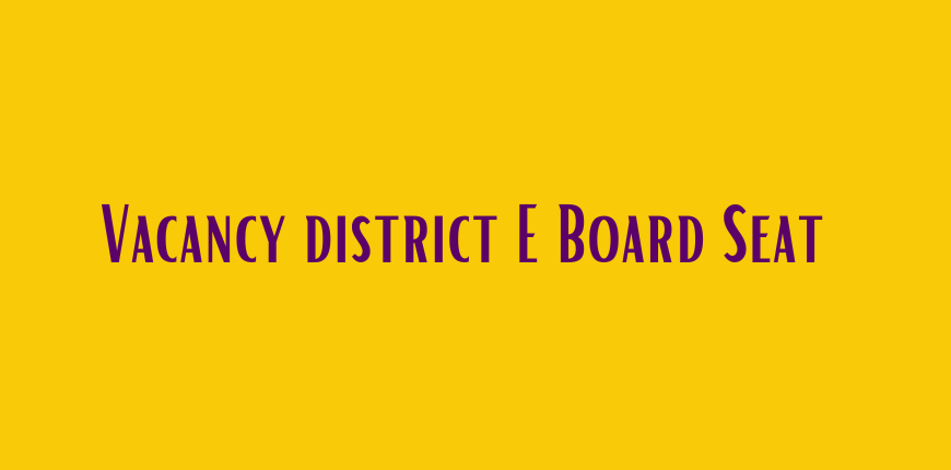 Vacancy District E Board Seat